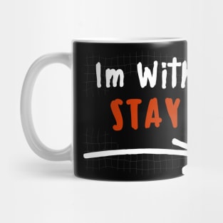 Im With STAY! Mug